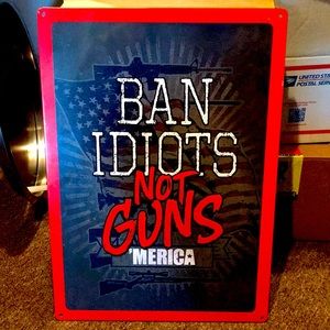 Ban Idiot’s Not Guns ‘Merica Metal Tin Sign